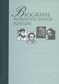 Biografie romantycznych poetów - Zofia Trojanowiczowa, Jerzy Borowczyk