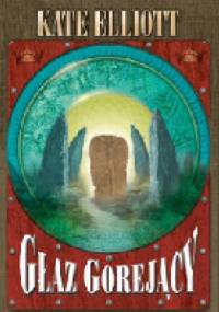 Głaz gorejący - Kate Elliott