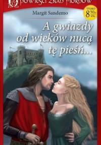 A gwiazdy od wieków nucą tę pieśń... - Margit Sandemo