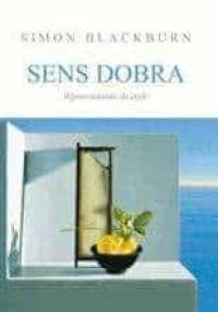 Sens dobra. Wprowadzenie do etyki - Simon Blackburn
