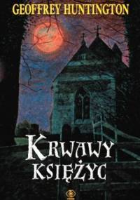 Krwawy księżyc - Geoffrey Huntington
