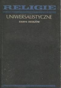 Religie uniwersalistyczne. Zarys dziejów