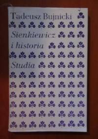 Sienkiewicz i historia. Studia - Tadeusz Bujnicki