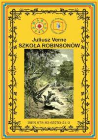 Szkoła Robinsonów. Pierwsze pełne tłumaczenie - Juliusz Verne