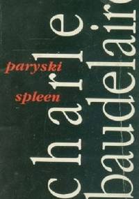 Paryski spleen. Poematy prozą - Charles Pierre Baudelaire