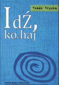 Idź, kochaj - Tomek Tryzna