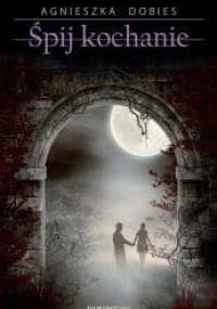 Śpij kochanie - Agnieszka Dobies