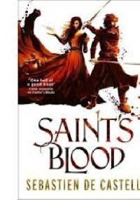 Saint's Blood - Sebastien de Castell