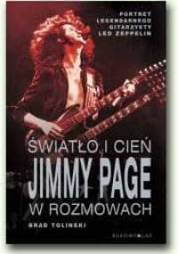Światło i cień. Jimmy Page w rozmowach - Brad Tolinski