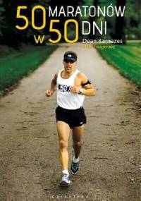 50 maratonów w 50 dni - Matt Fitzgerald, Dean Karnazes