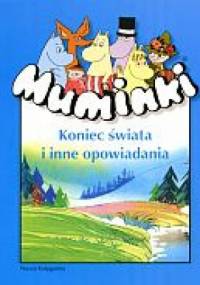 Muminki. Koniec świata i inne opowiadania - Tove Jansson