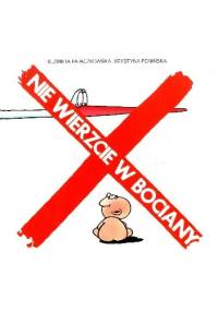 Nie wierzcie w bociany - Elżbieta Pajączkowska