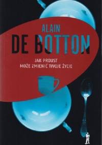 Jak Proust może zmienić twoje życie - Alain de Botton