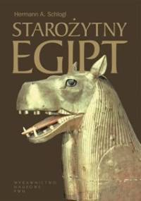 Starożytny Egipt. Dzieje i kultura od czasów najdawniejszych do Kleopatry - Hermann A. Schlögl
