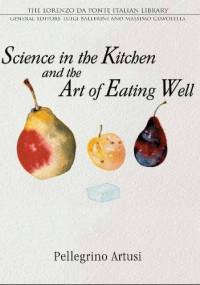 Science in the Kitchen and the Art of Eating Well - Pellegrino Artusi
