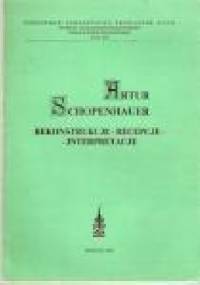 Artur Schopenhauer. Rekonstrukcje-recepcje-interpretacje - praca zbiorowa