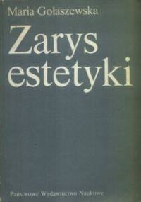 Zarys estetyki : problematyka, metody, teorie - Maria Gołaszewska