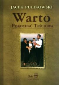 Warto pokochać teściową - Jacek Pulikowski