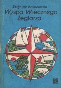 Wyspa Wiecznego Żeglarza - Zbigniew Kosiorowski