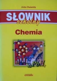 Słownik szkolny. Chemia - John Daintith