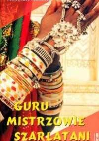 Guru, mistrzowie, szarlatani. Fascynacje i zagrożenia - Reinhart Hummel