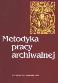 Metodyka pracy archiwalnej - Stanisław Nawrocki, Stanisław Sierpowski