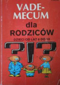 Vademecum dla rodziców. Dzieci od lat 6 do 10 - Wojciech Pomykało