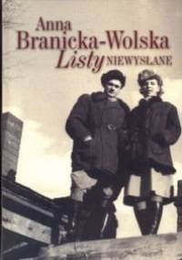 Listy niewysłane - Anna Branicka-Wolska