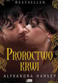 Proroctwo Krwi - Alyxandra Harvey