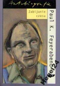 Zabijanie czasu - Paul K. Feyerabend