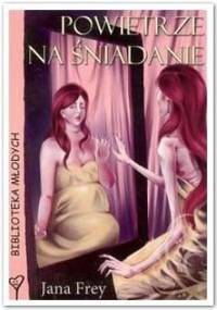Powietrze na śniadanie - Jana Frey