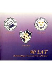 90 lat Pabianickiego Towarzystwa Cyklistów - praca zbiorowa
