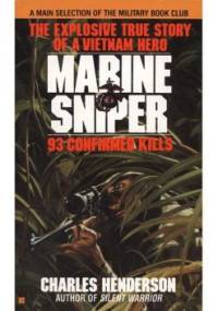 Marine Sniper: 93 Confirmed Kills - Charles Henderson