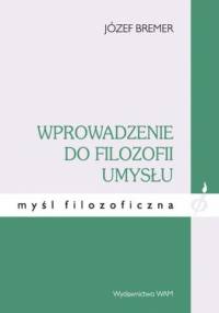 Wprowadzenie do filozofii umysłu - Józef Bremer