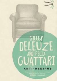 Anti-Oedipus: Capitalism and Schizophrenia - Gilles Deleuze, Félix Guattari