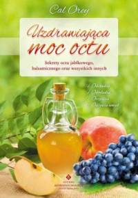 Uzdrawiająca moc octu - Cal Orey