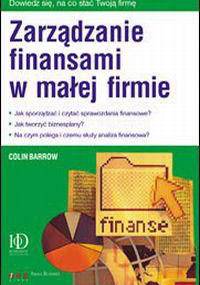 Zarządzanie finansami w małej firmie - Colin Barrow