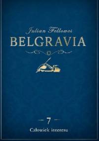 Belgravia. Człowiek interesu - Julian Fellowes