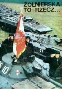 Żołnierska to rzecz... - praca zbiorowa