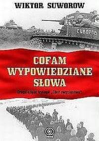 Cofam wypowiedziane słowa - Wiktor Suworow