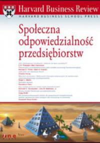 Harvard Business Review. Społeczna odpowiedzialność przedsiębiorstw - praca zbiorowa