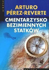 Cmentarzysko bezimiennych statków - Arturo Pérez-Reverte