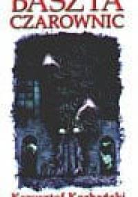 Baszta czarownic - Krzysztof Kochański