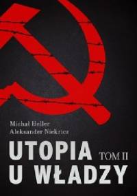 Utopia u władzy. Historia Związku Sowieckiego. Tom 2 - Michaił Heller, Aleksander Niekricz