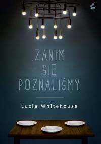 Zanim się poznaliśmy - Lucy Whitehouse