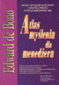 Atlas myslenia dla menedżera - Edward de Bono