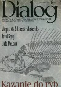 Dialog, nr 6 (667) / czerwiec 2012. Kazanie do ryb