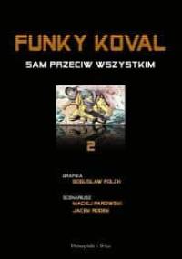 Funky Koval: Sam przeciw wszystkim