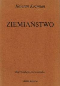 Ziemiaństwo - Kajetan Koźmian