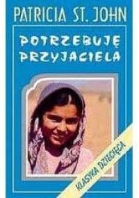 Potrzebuję Przyjaciela - Patricia St. John